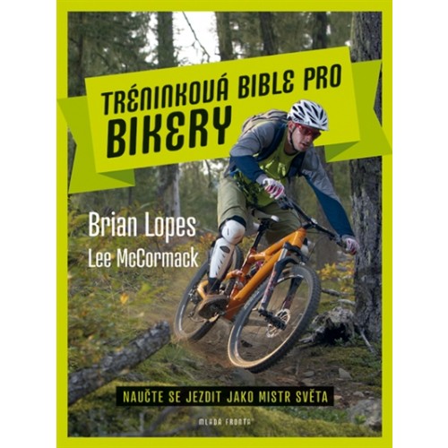 Tréninková bible pro bikery - Lopes Brian, McCormack Lee